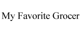 MY FAVORITE GROCER trademark