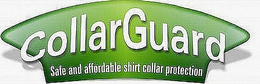 COLLARGUARD SAFE AND AFFORDABLE SHIRT COLLAR PROTECTION trademark