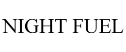 NIGHT FUEL trademark