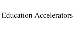 EDUCATION ACCELERATORS trademark