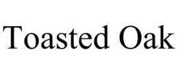 TOASTED OAK trademark