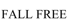 FALL FREE trademark
