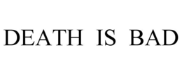 DEATH IS BAD trademark