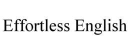 EFFORTLESS ENGLISH trademark