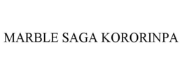 MARBLE SAGA KORORINPA trademark