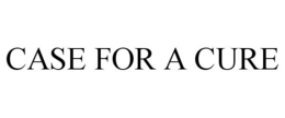 CASE FOR A CURE trademark