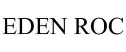 EDEN ROC trademark