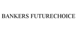 BANKERS FUTURECHOICE trademark
