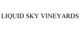 LIQUID SKY VINEYARDS trademark