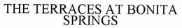 THE TERRACES AT BONITA SPRINGS trademark