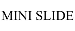 MINI SLIDE trademark