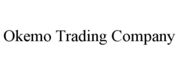 OKEMO TRADING COMPANY trademark