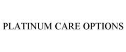 PLATINUM CARE OPTIONS trademark