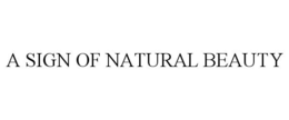 A SIGN OF NATURAL BEAUTY trademark