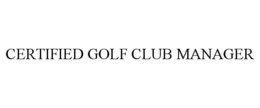 CERTIFIED GOLF CLUB MANAGER trademark