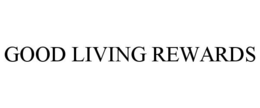 GOOD LIVING REWARDS trademark