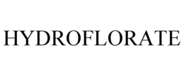 HYDROFLORATE trademark