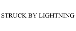 STRUCK BY LIGHTNING trademark
