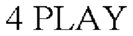 4 PLAY trademark