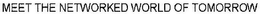 MEET THE NETWORKED WORLD OF TOMORROW trademark