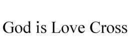 GOD IS LOVE CROSS trademark