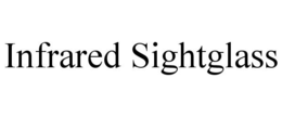 INFRARED SIGHTGLASS trademark