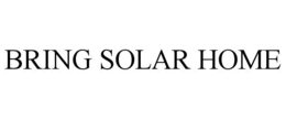 BRING SOLAR HOME trademark