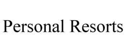 PERSONAL RESORTS trademark