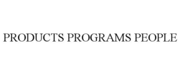 PRODUCTS PROGRAMS PEOPLE trademark