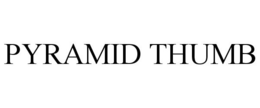 PYRAMID THUMB trademark
