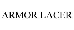ARMOR LACER trademark