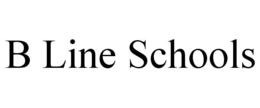 B LINE SCHOOLS trademark
