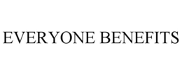 EVERYONE BENEFITS trademark