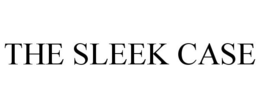 THE SLEEK CASE trademark