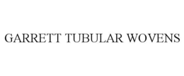 GARRETT TUBULAR WOVENS trademark