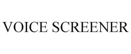VOICE SCREENER trademark