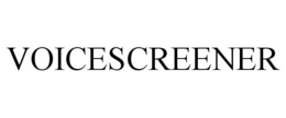 VOICESCREENER trademark