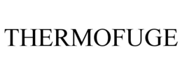 THERMOFUGE trademark