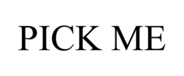 PICK ME trademark