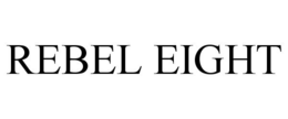 REBEL EIGHT trademark