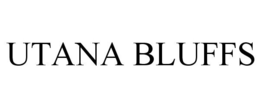 UTANA BLUFFS trademark
