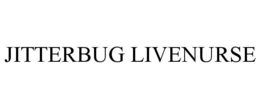 JITTERBUG LIVENURSE trademark
