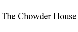 THE CHOWDER HOUSE trademark