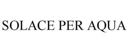 SOLACE PER AQUA trademark