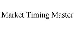MARKET TIMING MASTER trademark