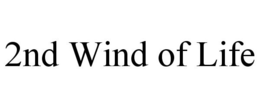 2ND WIND OF LIFE trademark