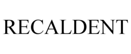 RECALDENT trademark