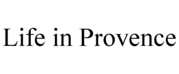LIFE IN PROVENCE trademark