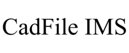 CADFILE IMS trademark
