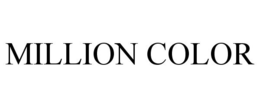 MILLION COLOR trademark